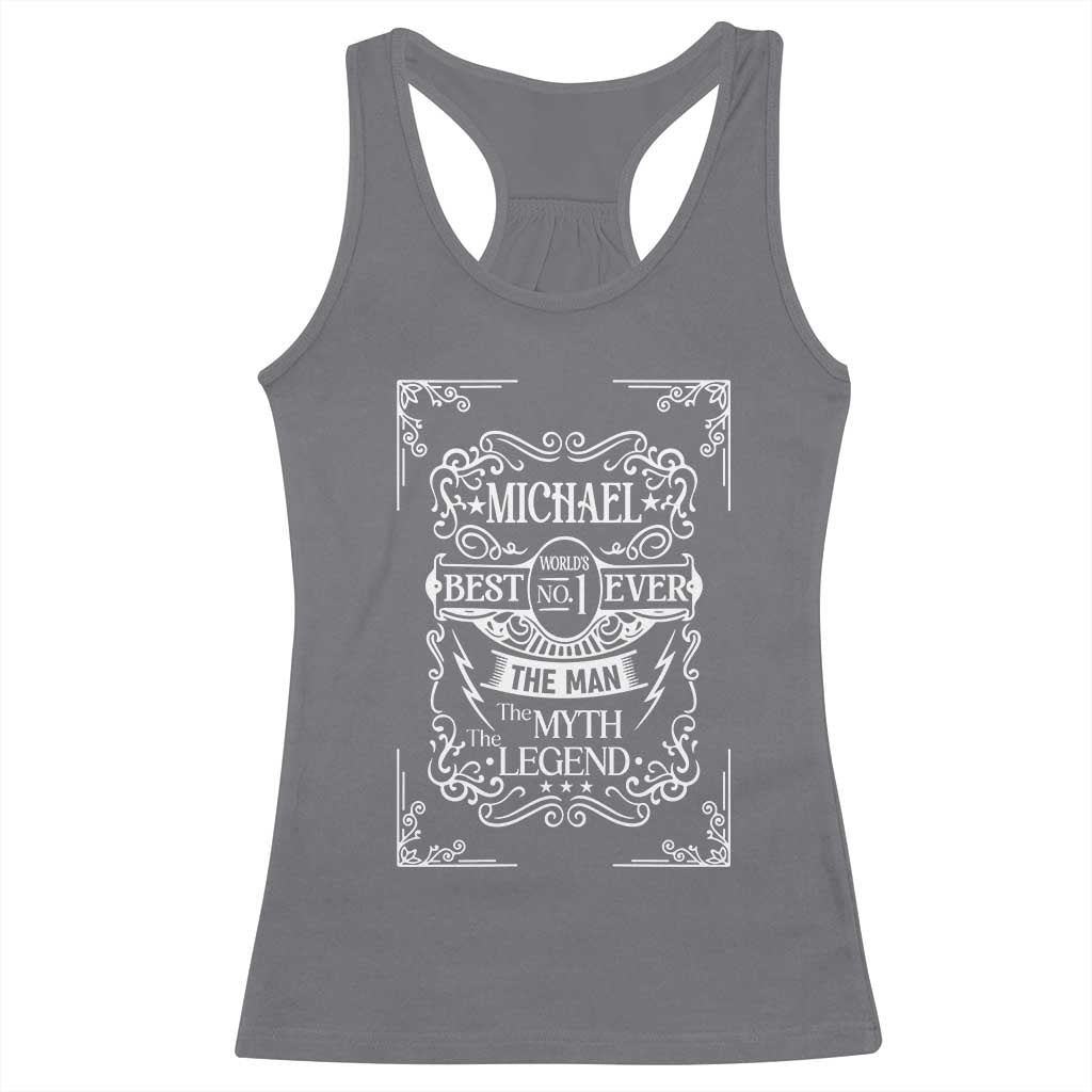 Michael The Man The Myth The Legend Racerback Tank Top Vintage Gift For Michael Name