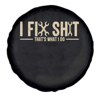 I Fix Shit Thats What I Do Spare Tire Cover Funny Handyman Gift