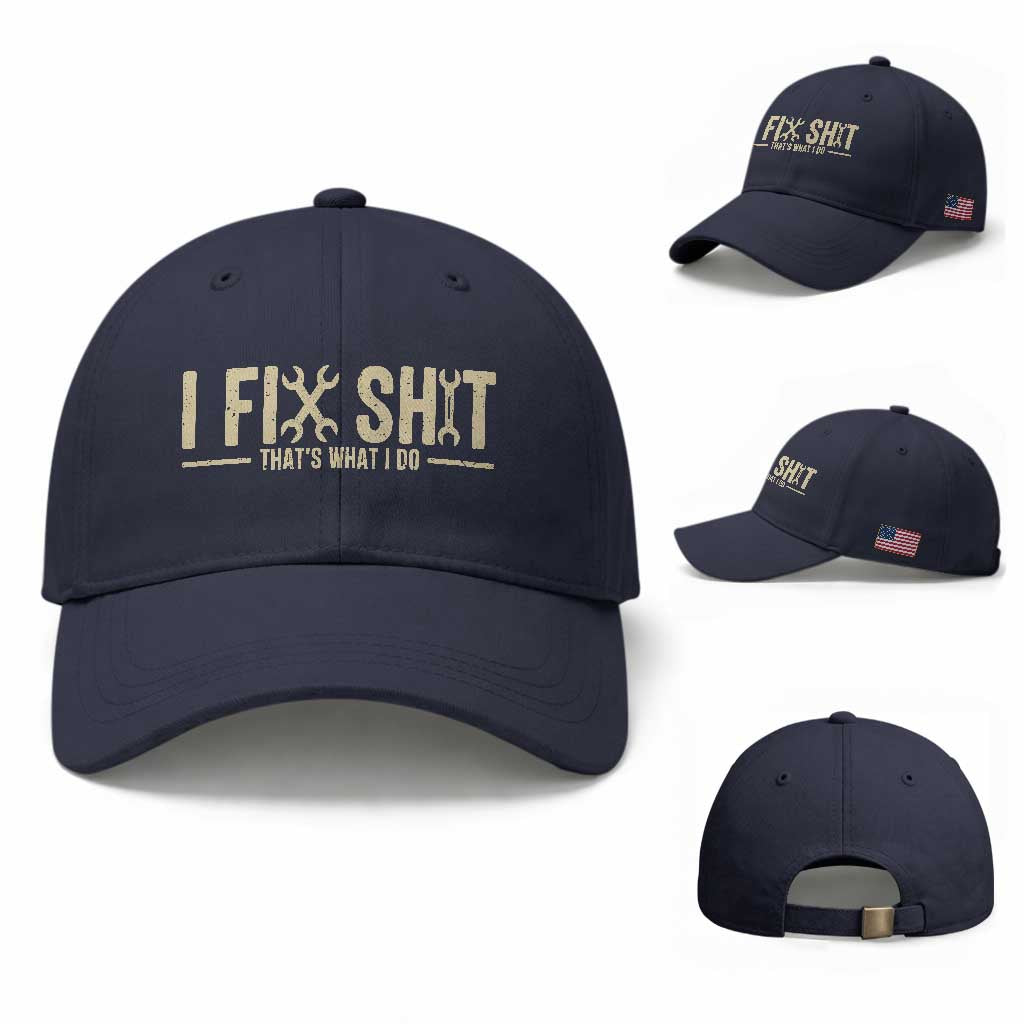 I Fix Shit Thats What I Do Baseball Cap Funny Handyman Gift