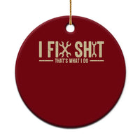 I Fix Shit Thats What I Do Ceramic Ornament Funny Handyman Gift