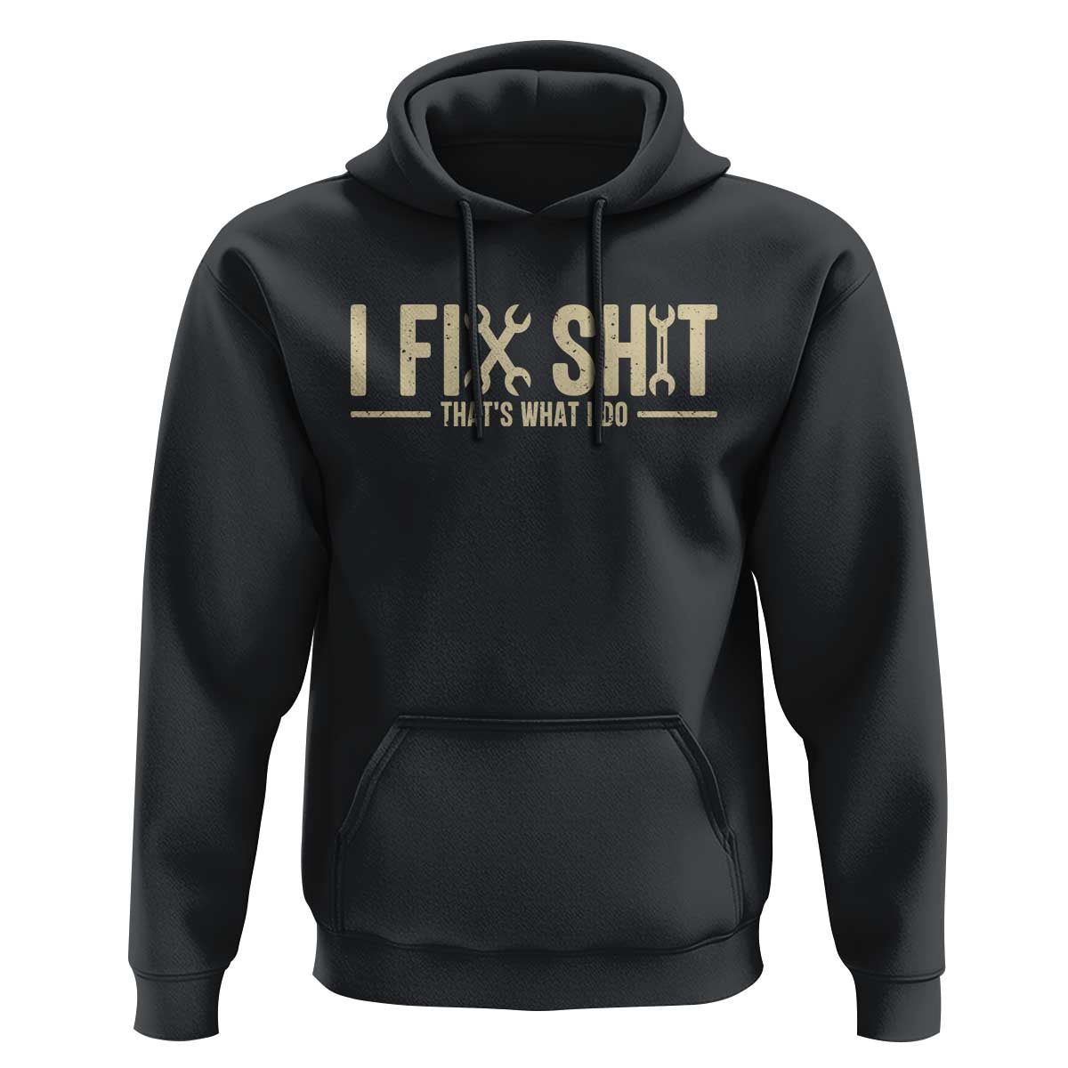 I Fix Shit Thats What I Do Hoodie Funny Handyman Gift