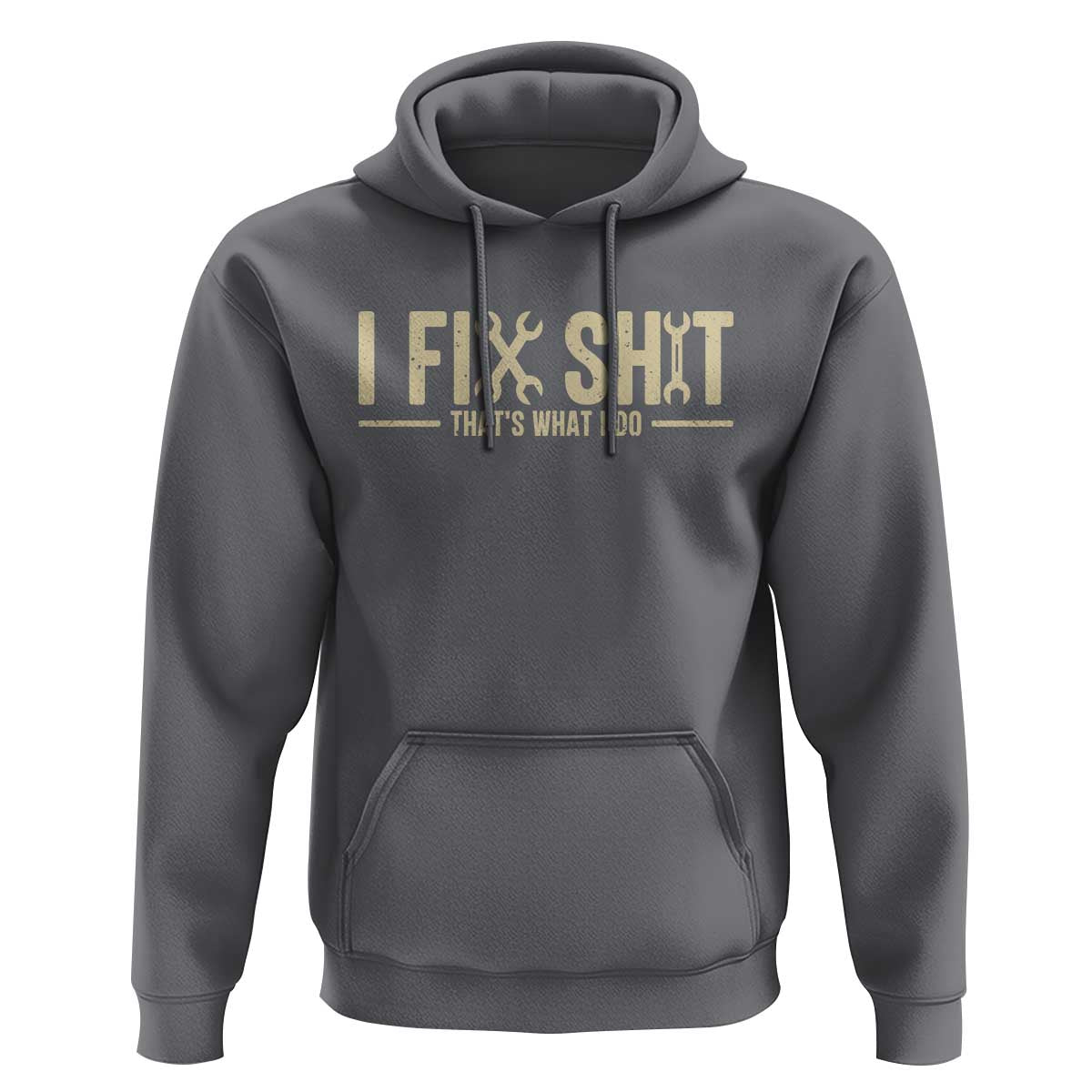 I Fix Shit Thats What I Do Hoodie Funny Handyman Gift