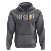 I Fix Shit Thats What I Do Hoodie Funny Handyman Gift