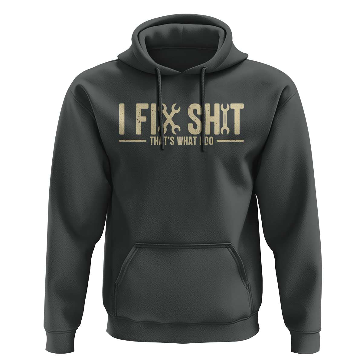 I Fix Shit Thats What I Do Hoodie Funny Handyman Gift