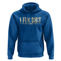 I Fix Shit Thats What I Do Hoodie Funny Handyman Gift