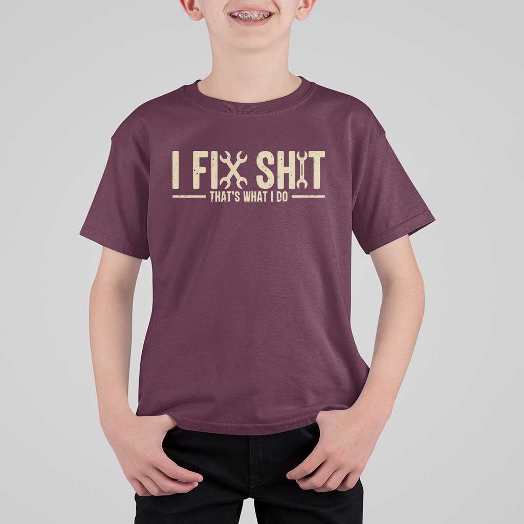 I Fix Shit Thats What I Do T Shirt For Kid Funny Handyman Gift