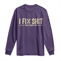 I Fix Shit Thats What I Do Long Sleeve Shirt Funny Handyman Gift