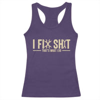 I Fix Shit Thats What I Do Racerback Tank Top Funny Handyman Gift