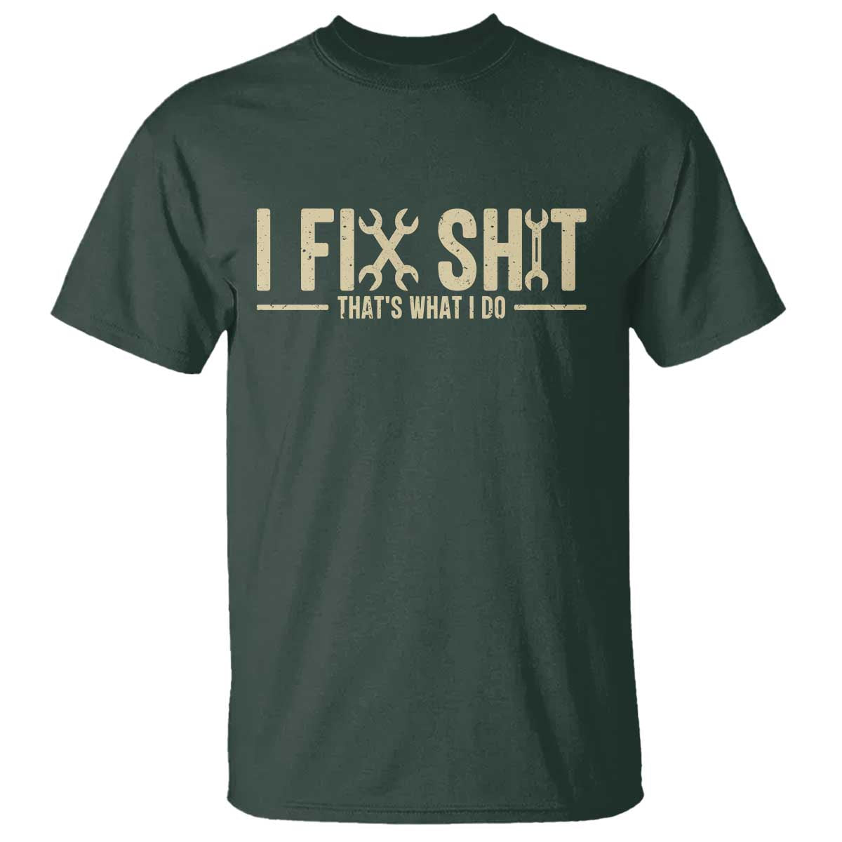 I Fix Shit Thats What I Do T Shirt Funny Handyman Gift