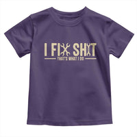 I Fix Shit Thats What I Do Toddler T Shirt Funny Handyman Gift