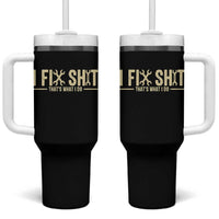 I Fix Shit Thats What I Do Tumbler With Handle Funny Handyman Gift