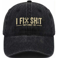I Fix Shit Thats What I Do Washed Cotton Baseball Cap Funny Handyman Gift