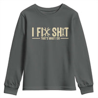 I Fix Shit Thats What I Do Youth Sweatshirt Funny Handyman Gift