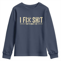 I Fix Shit Thats What I Do Youth Sweatshirt Funny Handyman Gift