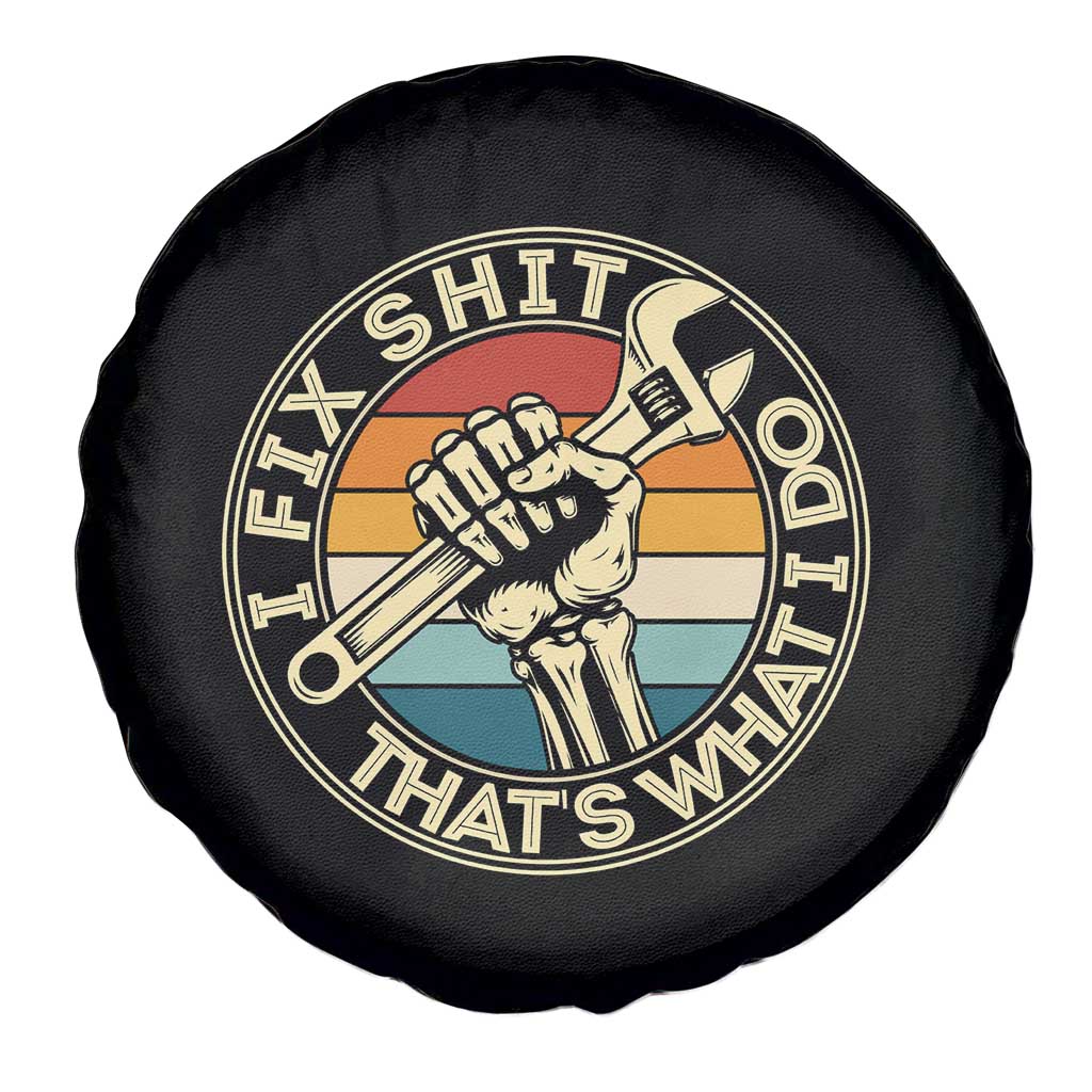 Vintage Skeleton Wrench Graphic Spare Tire Cover I Fix Shit Thats What I Do