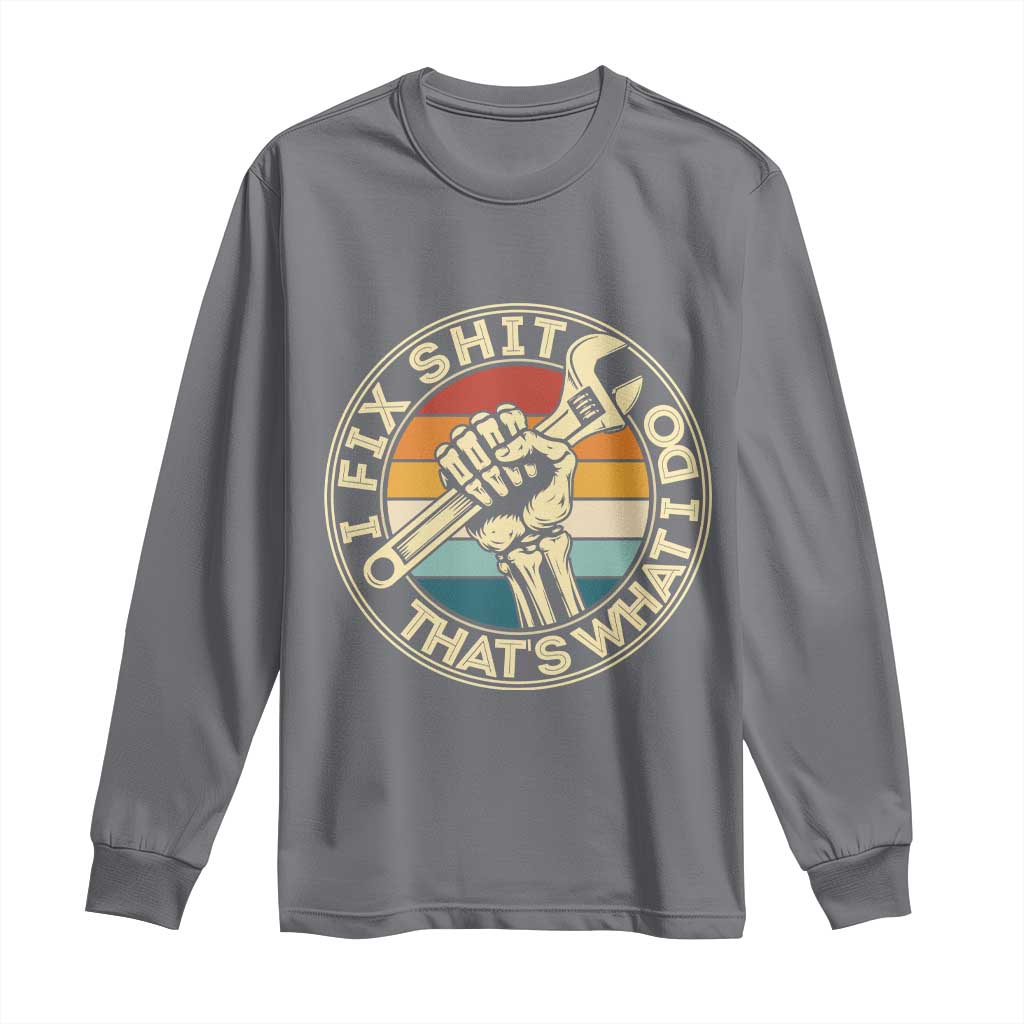 Vintage Skeleton Wrench Graphic Long Sleeve Shirt I Fix Shit Thats What I Do