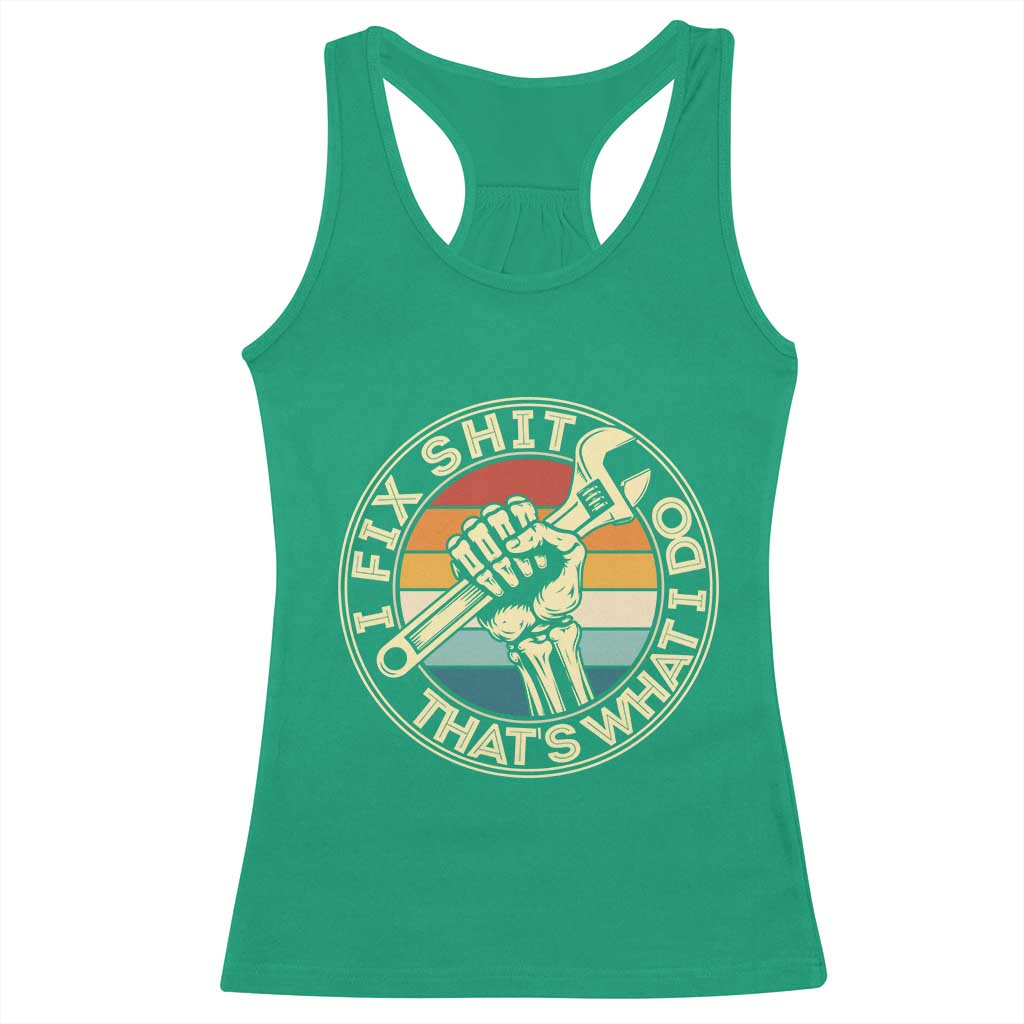 Vintage Skeleton Wrench Graphic Racerback Tank Top I Fix Shit Thats What I Do
