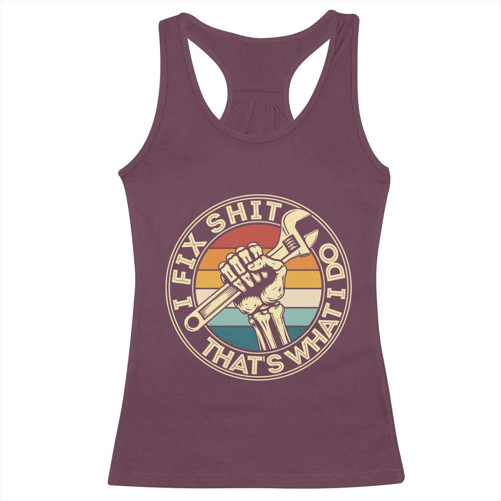 Vintage Skeleton Wrench Graphic Racerback Tank Top I Fix Shit Thats What I Do