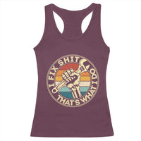Vintage Skeleton Wrench Graphic Racerback Tank Top I Fix Shit Thats What I Do