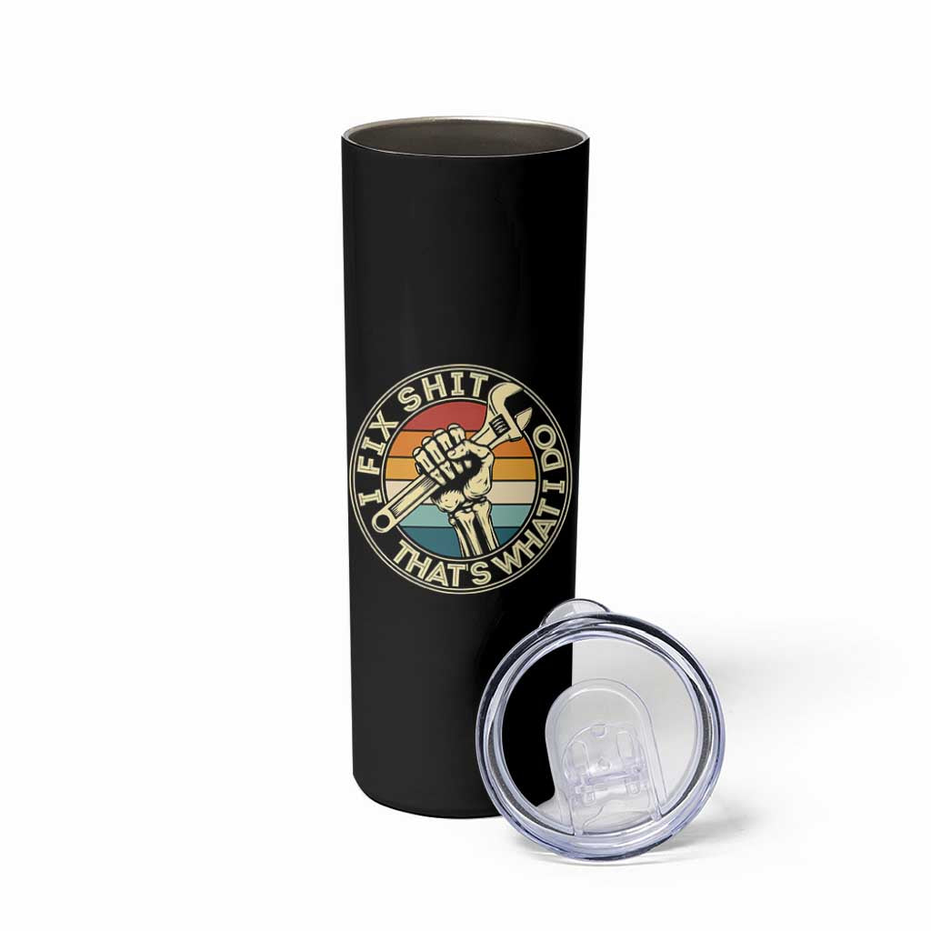 Vintage Skeleton Wrench Graphic Skinny Tumbler I Fix Shit Thats What I Do