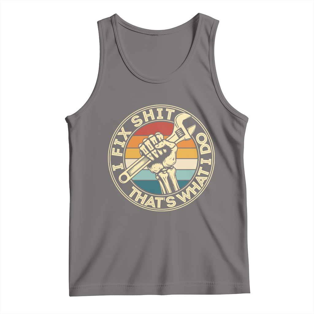 Vintage Skeleton Wrench Graphic Tank Top I Fix Shit Thats What I Do