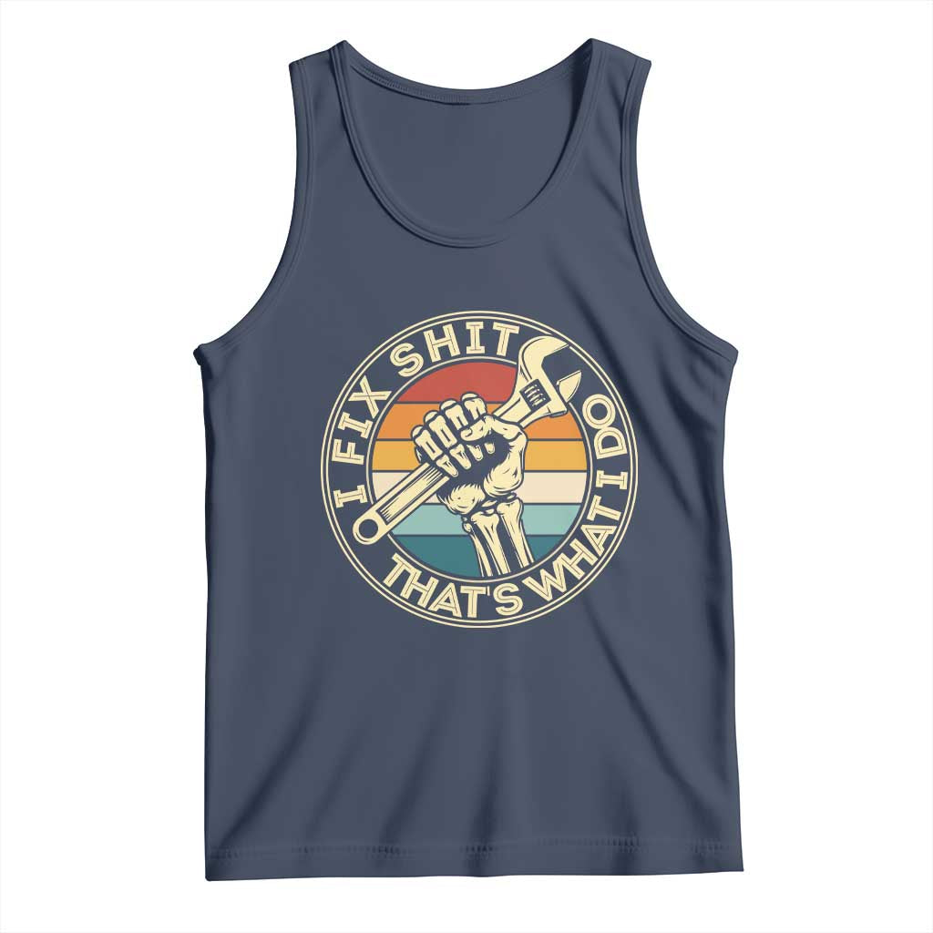 Vintage Skeleton Wrench Graphic Tank Top I Fix Shit Thats What I Do