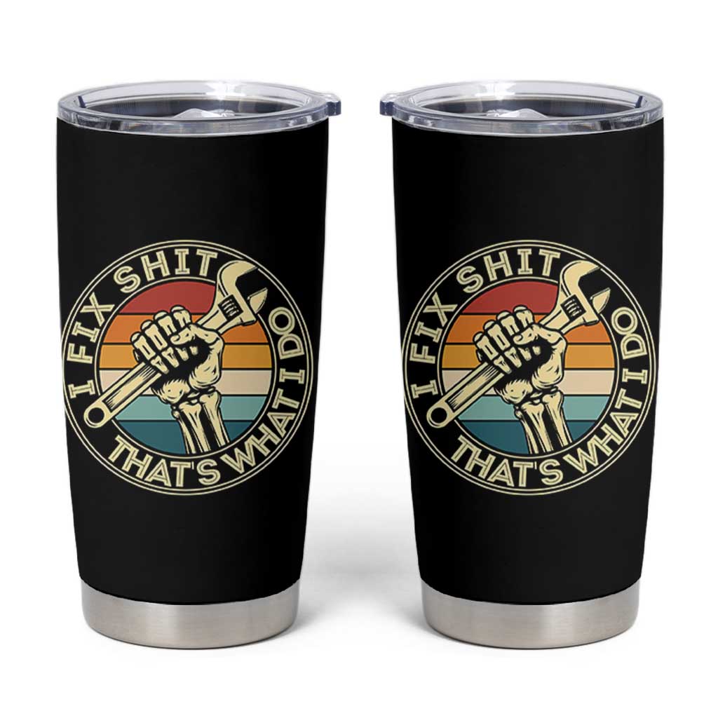 Vintage Skeleton Wrench Graphic Tumbler Cup I Fix Shit Thats What I Do