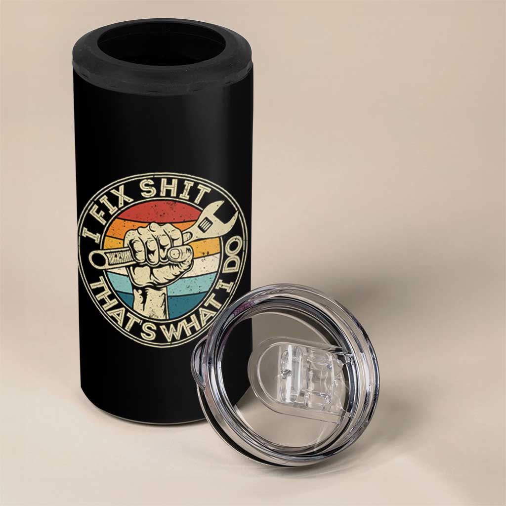 Auto Mechanic Dad Gift 4 in 1 Can Cooler Tumbler Vintage I Fix Shit Thats What I Do
