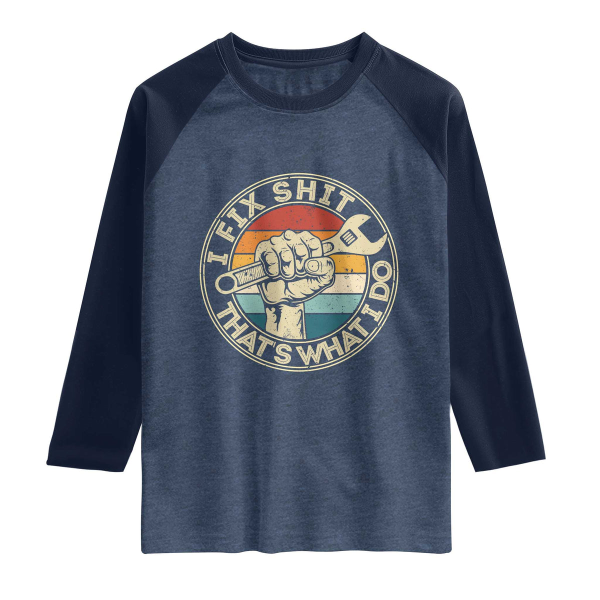 Auto Mechanic Dad Gift Raglan Shirt Vintage I Fix Shit Thats What I Do