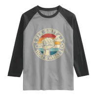 Auto Mechanic Dad Gift Raglan Shirt Vintage I Fix Shit Thats What I Do