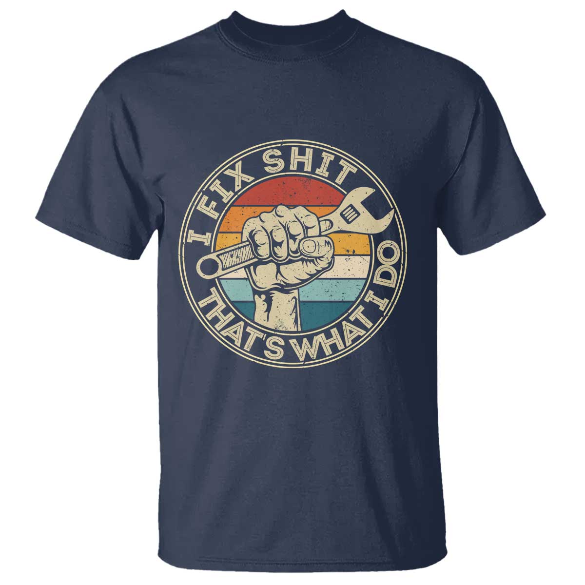 Auto Mechanic Dad Gift T Shirt Vintage I Fix Shit Thats What I Do