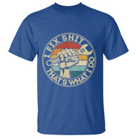 Auto Mechanic Dad Gift T Shirt Vintage I Fix Shit Thats What I Do