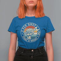Auto Mechanic Dad Gift T Shirt For Women Vintage I Fix Shit Thats What I Do