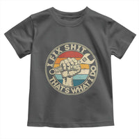 Auto Mechanic Dad Gift Toddler T Shirt Vintage I Fix Shit Thats What I Do