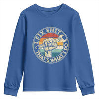 Auto Mechanic Dad Gift Youth Sweatshirt Vintage I Fix Shit Thats What I Do