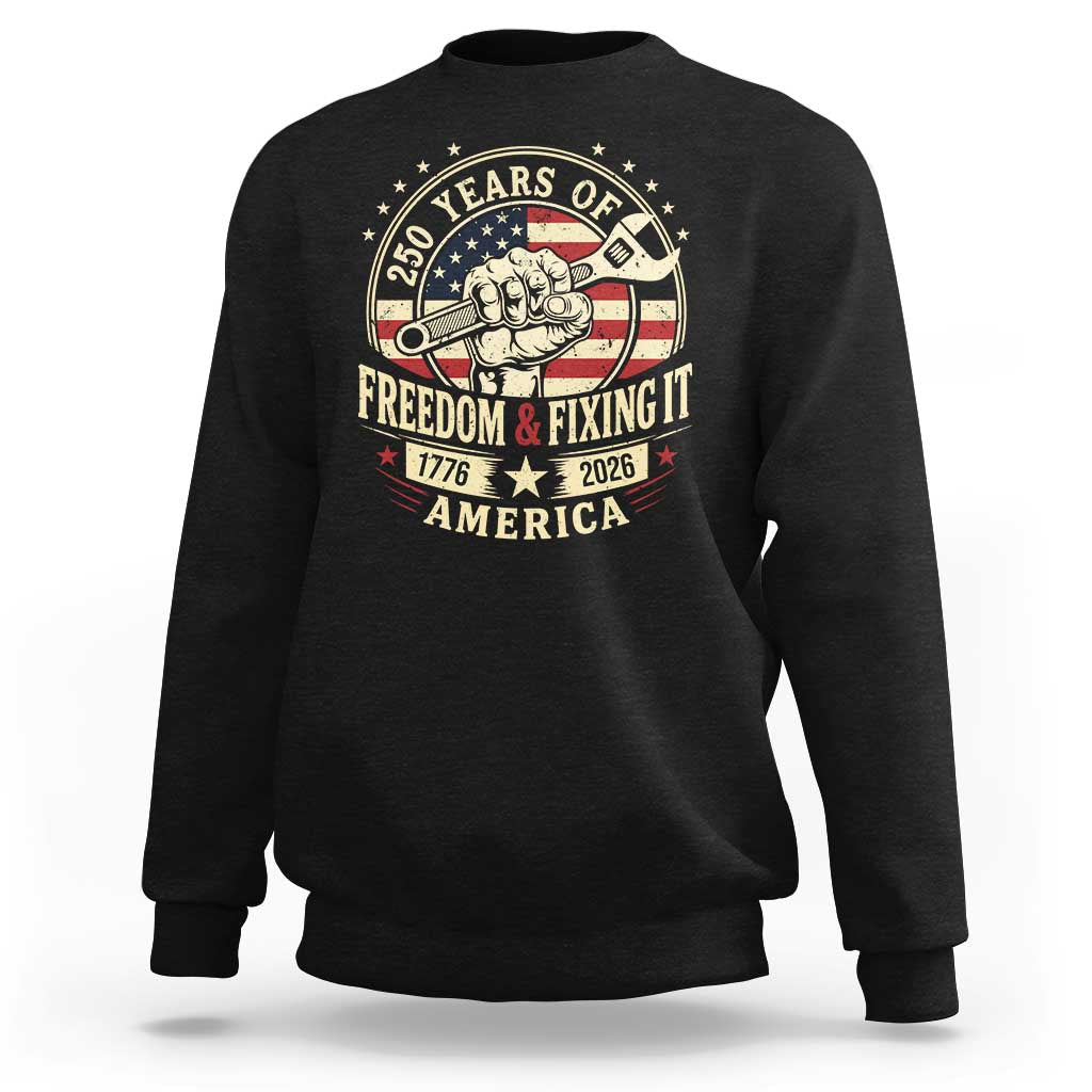 USA 250th Anniversary Patriotic Mechanic Sweatshirt Freedom And Fixing It