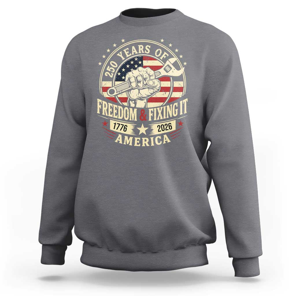 USA 250th Anniversary Patriotic Mechanic Sweatshirt Freedom And Fixing It