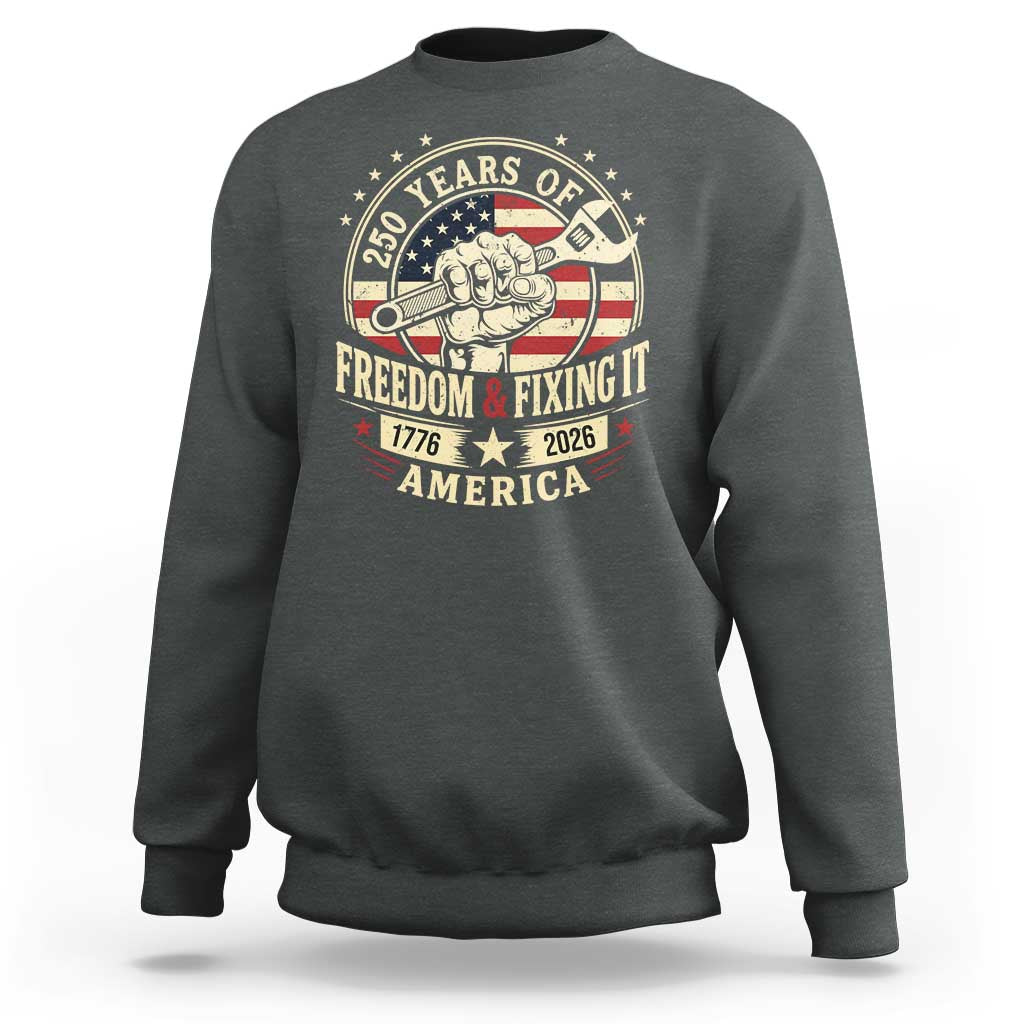 USA 250th Anniversary Patriotic Mechanic Sweatshirt Freedom And Fixing It