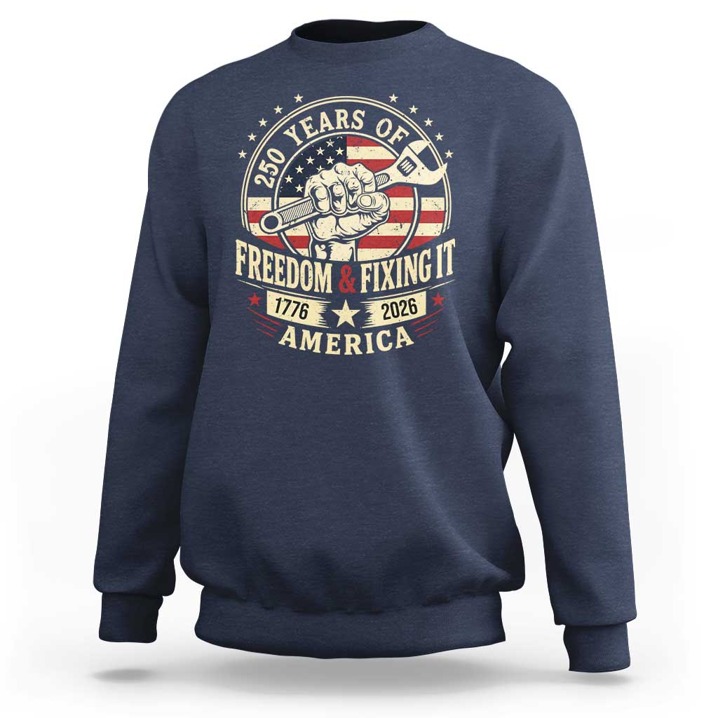 USA 250th Anniversary Patriotic Mechanic Sweatshirt Freedom And Fixing It