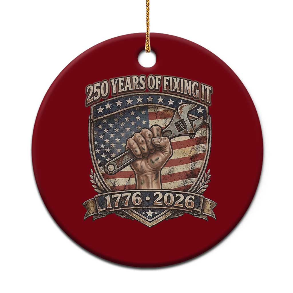 250 Years Of Fixing It Ceramic Ornament America 250th Anniversary Mechanic