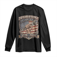 250 Years Of Fixing It Long Sleeve Shirt America 250th Anniversary Mechanic