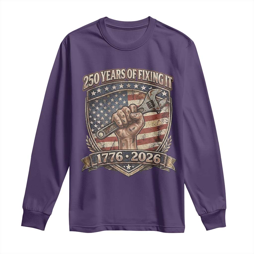 250 Years Of Fixing It Long Sleeve Shirt America 250th Anniversary Mechanic