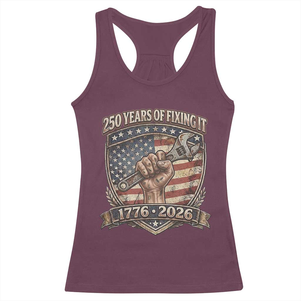 250 Years Of Fixing It Racerback Tank Top America 250th Anniversary Mechanic