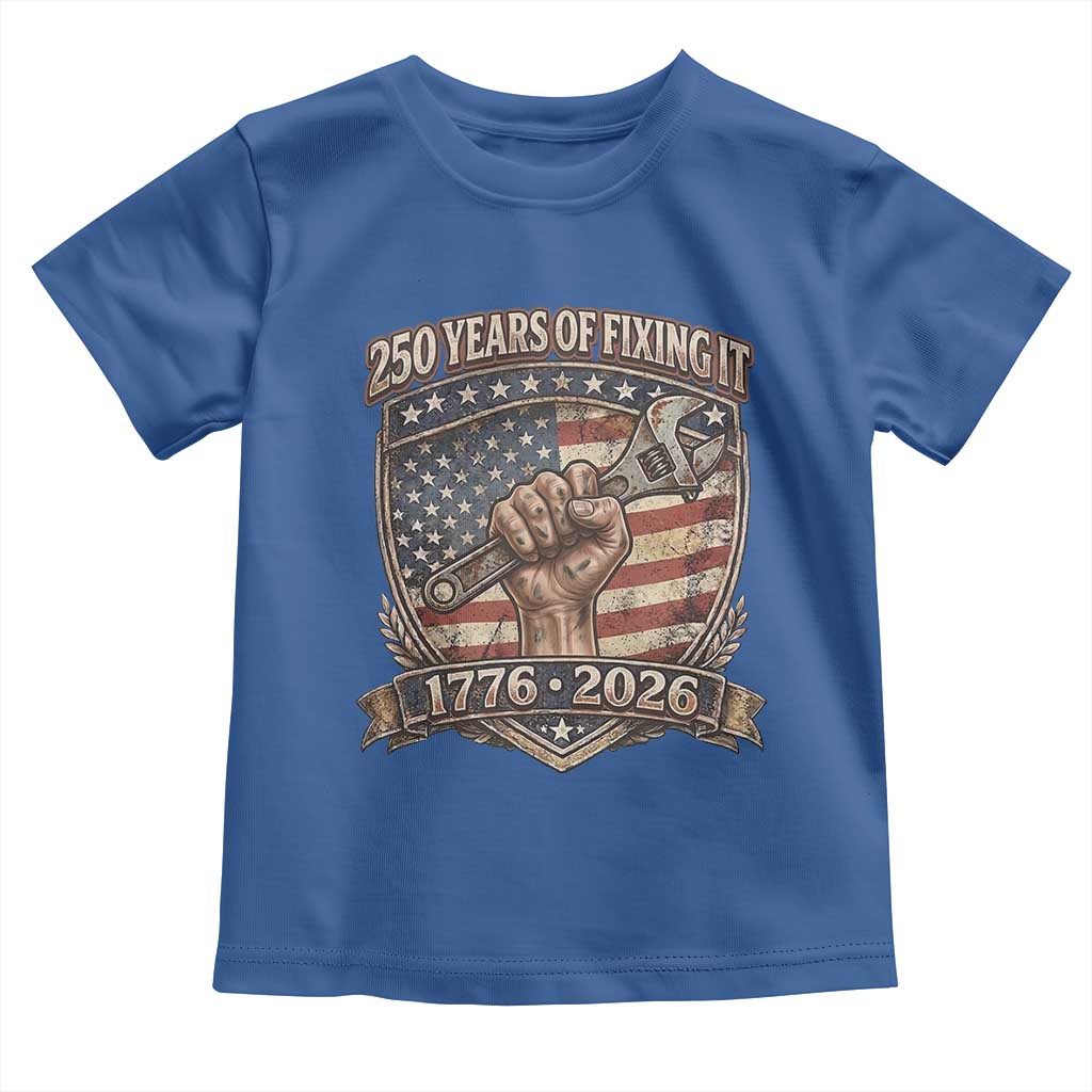 250 Years Of Fixing It Toddler T Shirt America 250th Anniversary Mechanic
