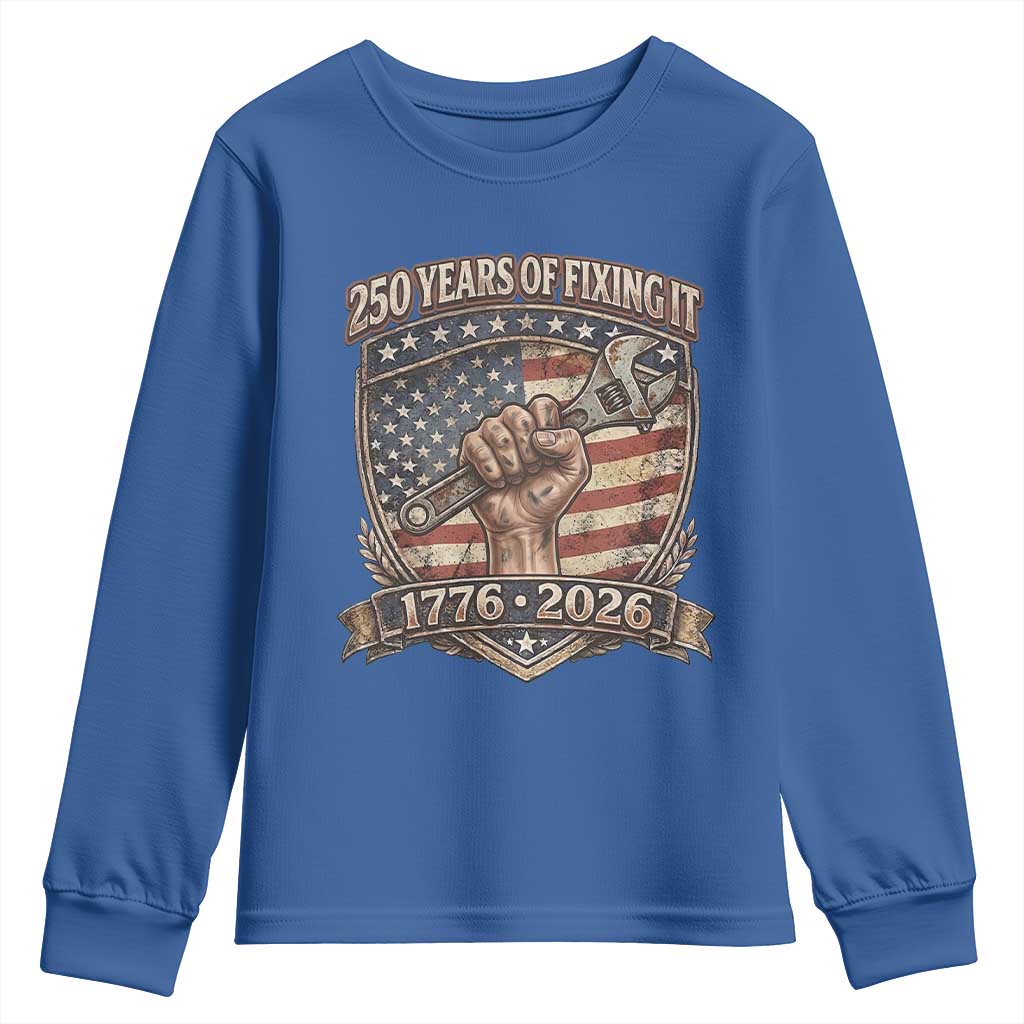 250 Years Of Fixing It Youth Sweatshirt America 250th Anniversary Mechanic