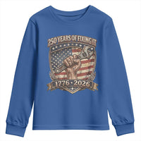 250 Years Of Fixing It Youth Sweatshirt America 250th Anniversary Mechanic
