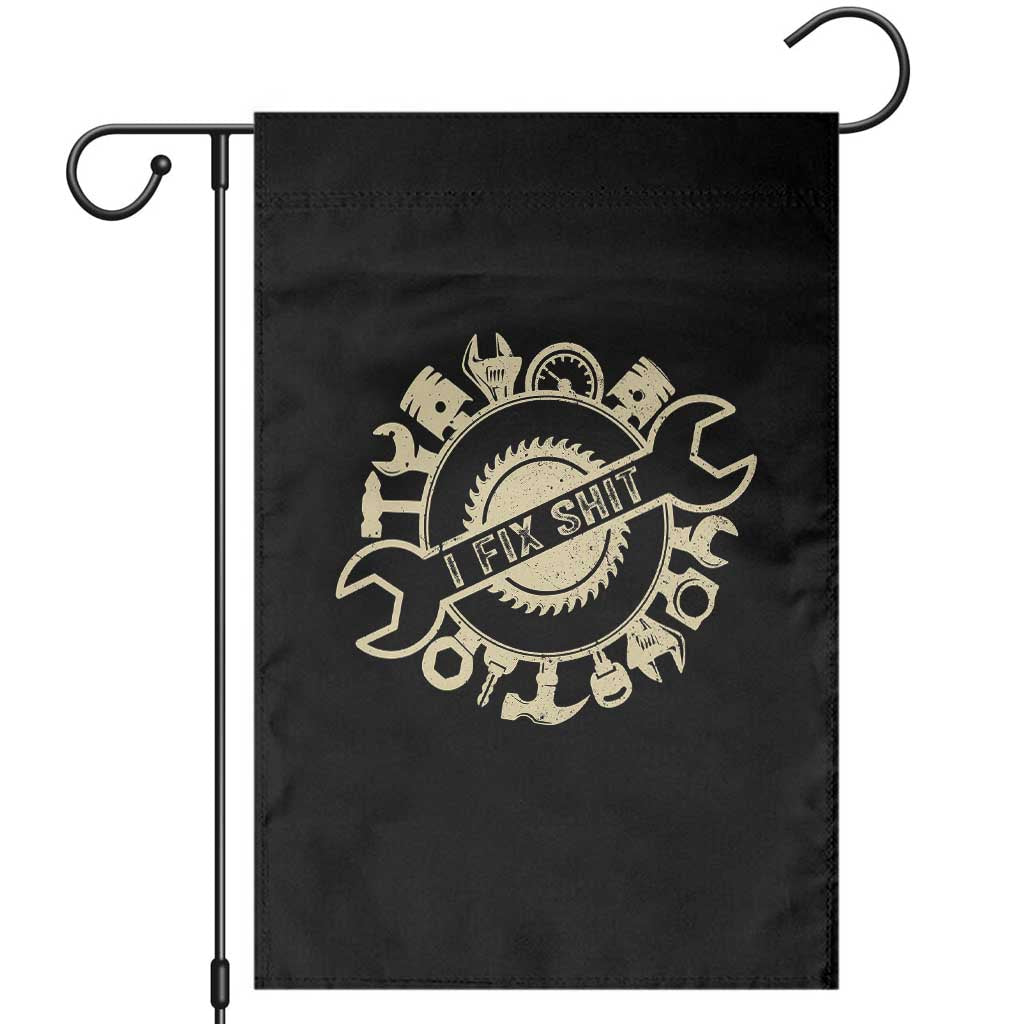 Funny Handyman Father's Day Gift Garden Flag I Fix Shit