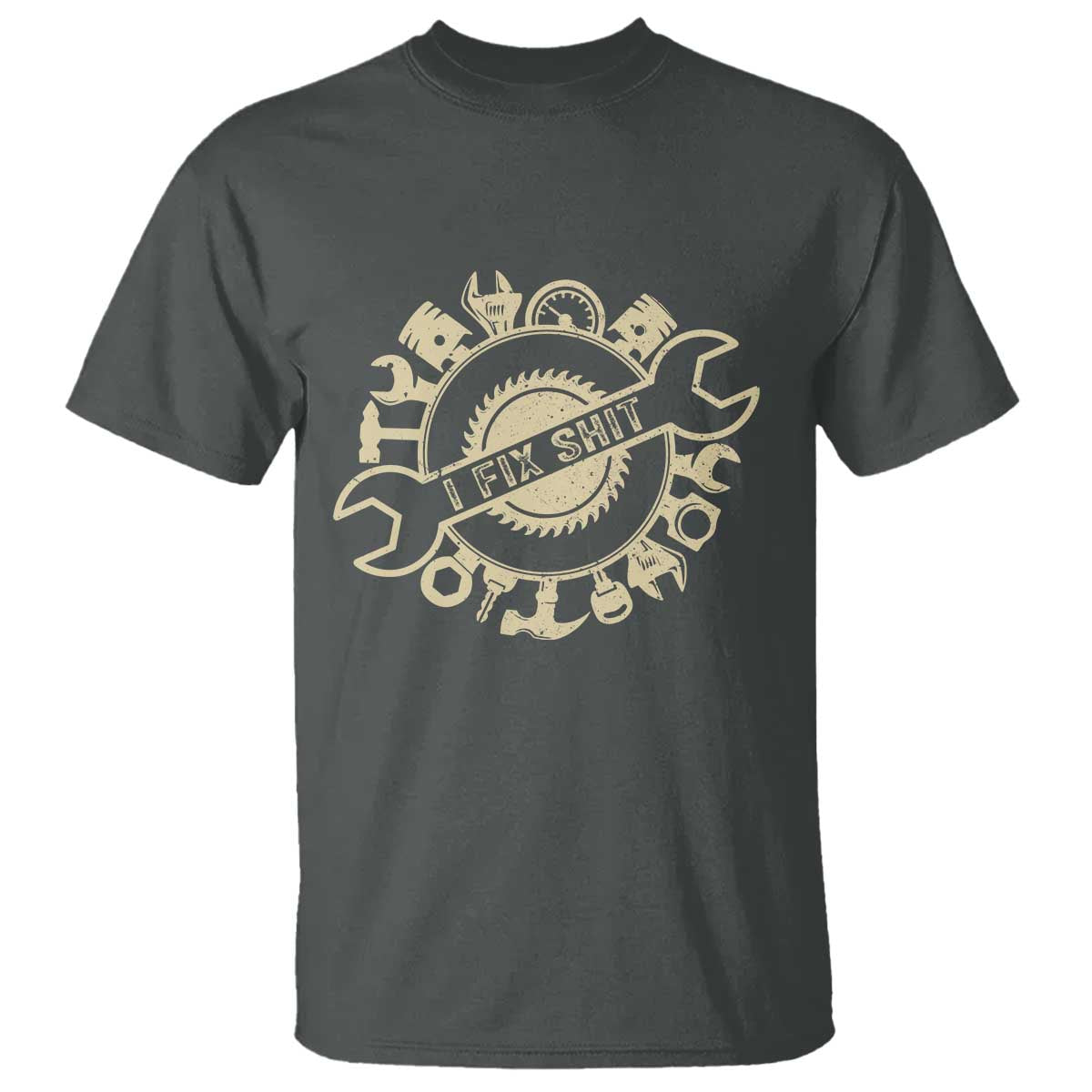 Funny Handyman Father's Day Gift T Shirt I Fix Shit