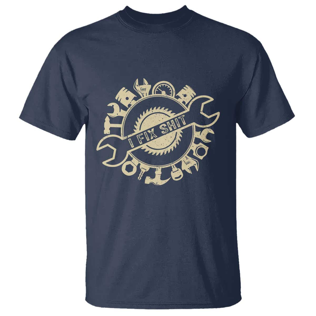 Funny Handyman Father's Day Gift T Shirt I Fix Shit