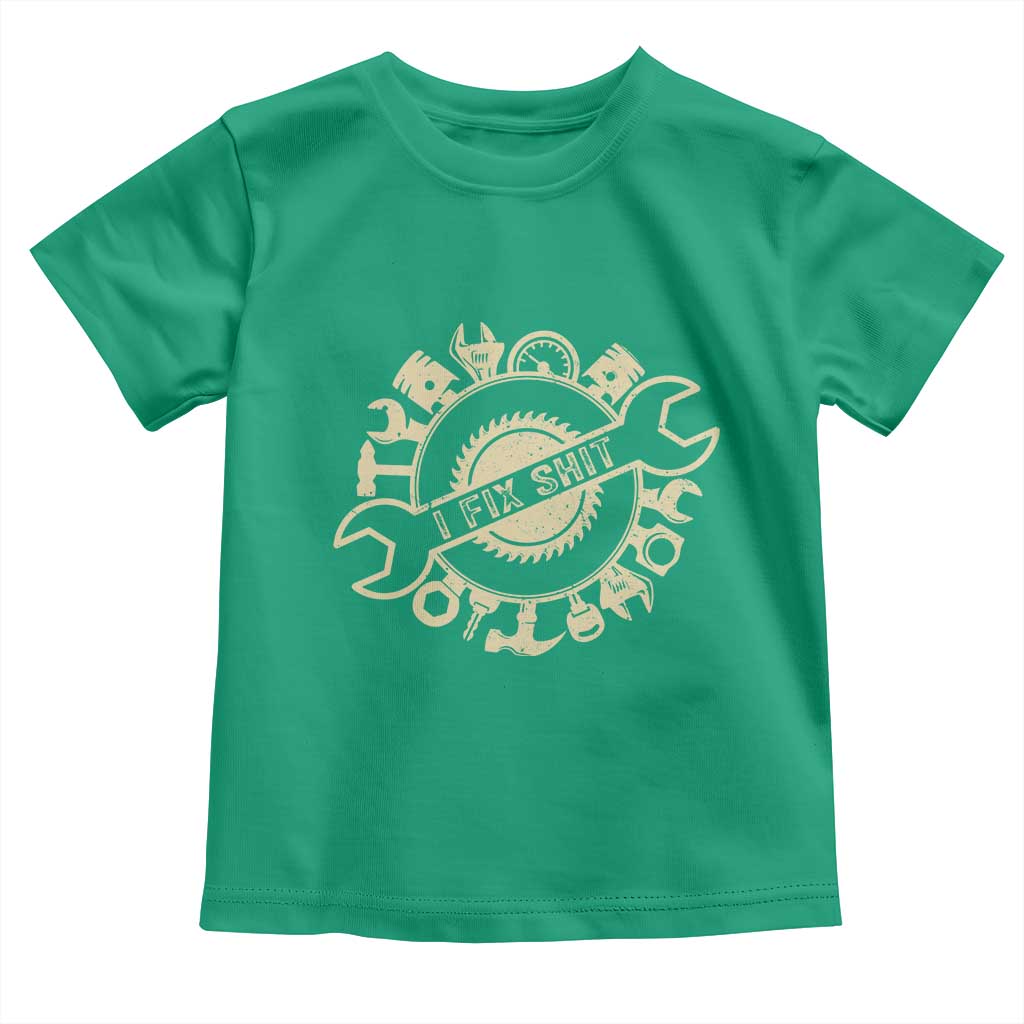 Funny Handyman Father's Day Gift Toddler T Shirt I Fix Shit